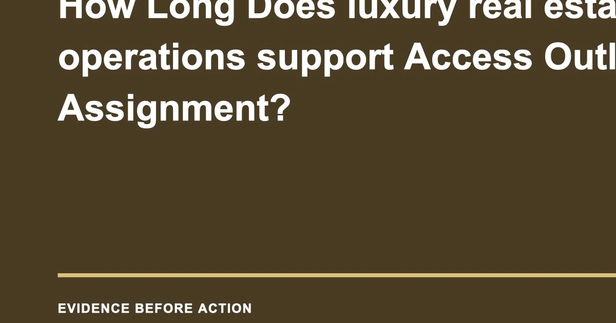 How Long Does luxury real estate operations support Access Outlive the Assignment?