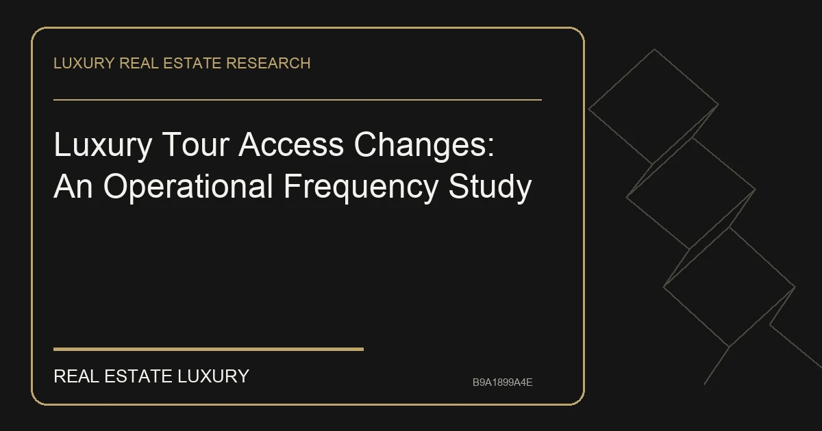 Luxury Tour Access Changes: An Operational Frequency Study