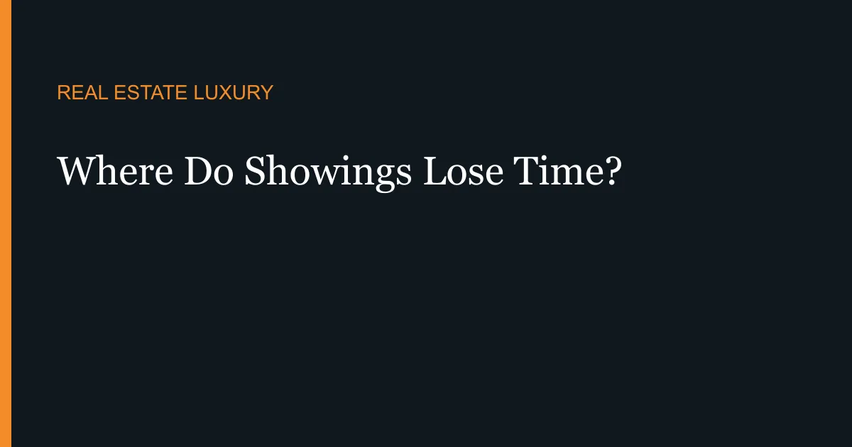 Where Do Showings Lose Time?